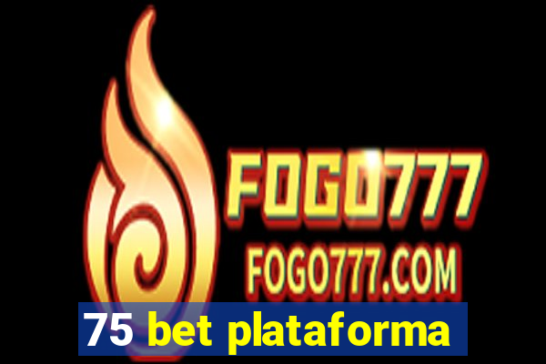 75 bet plataforma